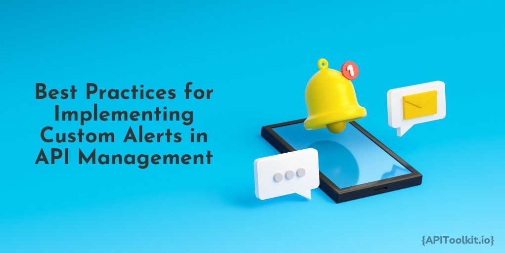 Best practices for implementing custom alerts